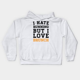 I Hate Running But I Love Brunch Kids Hoodie